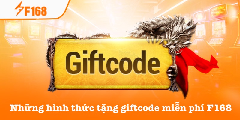 Các hình thức tặng giftcode miễn phí tại F168