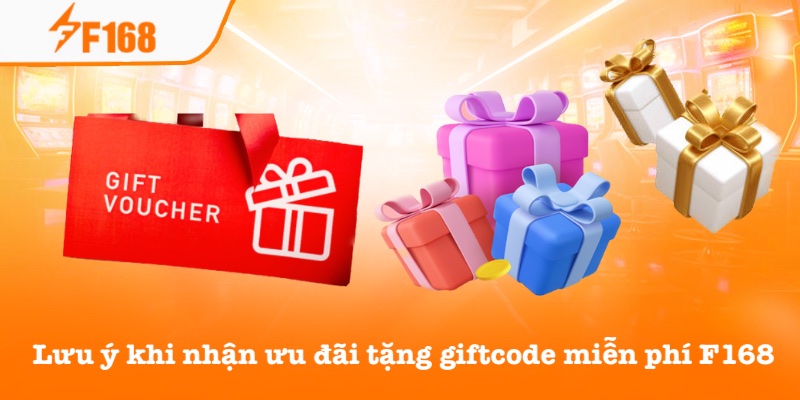 Lưu ý cần biết khi nhận giftcode F168